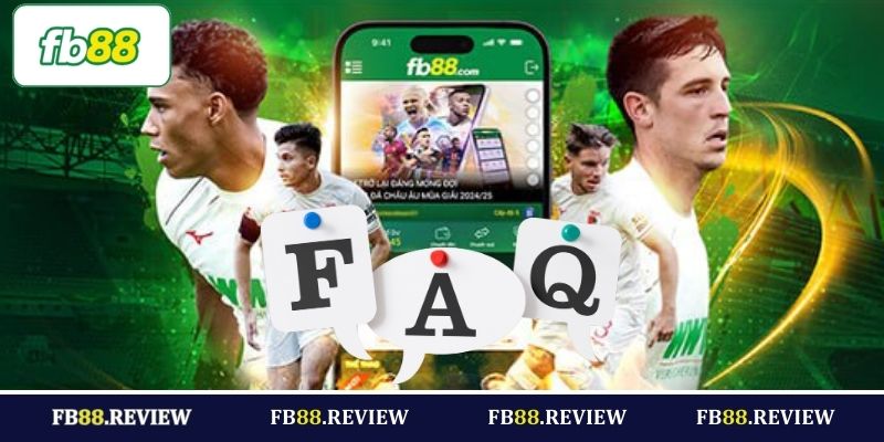 Câu hỏi thường gặp (FAQs) khi tải app FB88